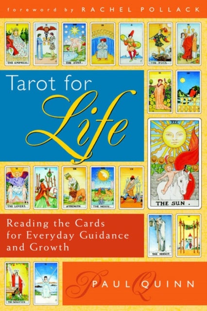 Tarot for Life - Reading the Cards for Everyday Guidance and Growth