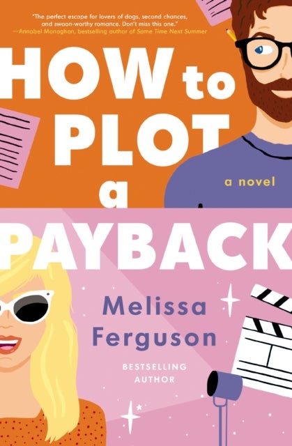 How to Plot a Payback - A Kisses-Only, Enemies-to-Lovers Rom-Com; Sit-Com Screenwriter Edition