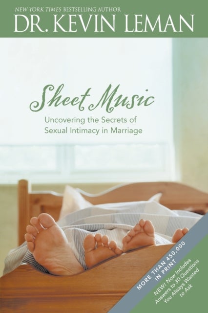 Sheet Music: Uncovering the Secrets of Sexual Intimacy in Marriage - Uncovering the Secrets of Sexual Intimacy in Marriage