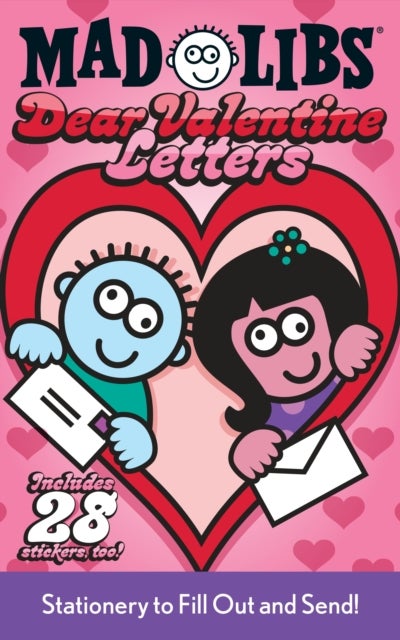 Dear Valentine Letters Mad Libs - Stationery to Fill Out and Send!