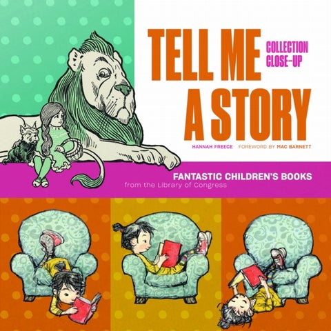 Tell Me a Story - Fantastic Children's Books from the Library of Congress