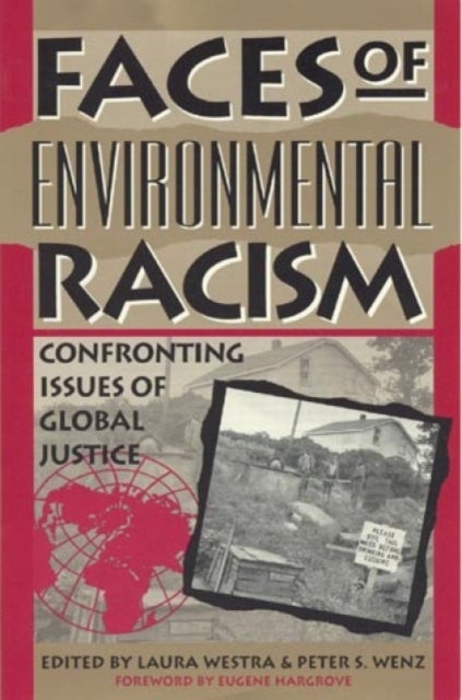 Faces of Environmental Racism - Confronting Issues of Global Justice