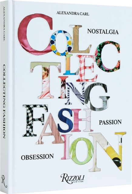 Collecting Fashion - Nostalgia, Passion, Obsession