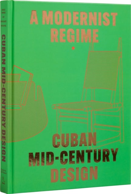 Cuban Mid-Century Design - A Modernist Regime