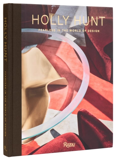Holly Hunt - Fearless in the World of Design