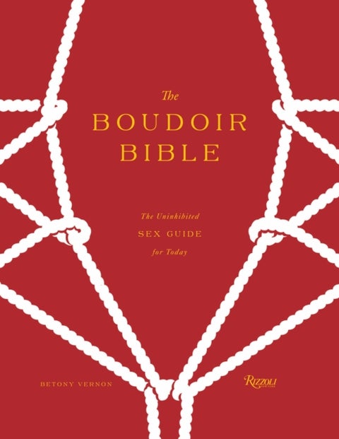 The Boudoir Bible - The Uninhibited Sex Guide for Today