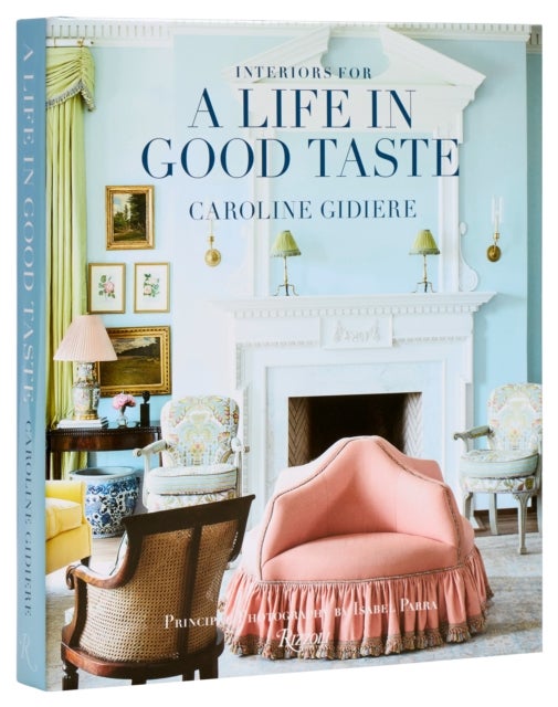 Interiors for a Life in Good Taste - Interiors for Living Well