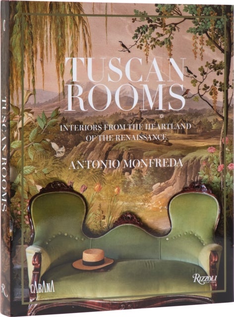 Tuscan Rooms - Interiors from the Heartland of the Renaissance