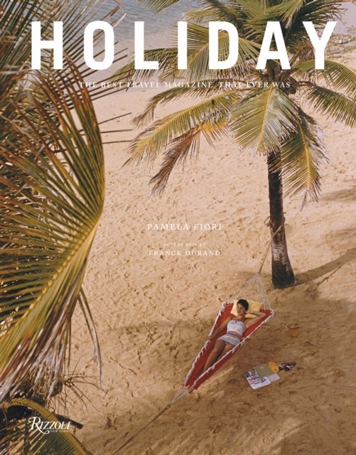 Holiday - The Best Travel Magazine that Ever Was