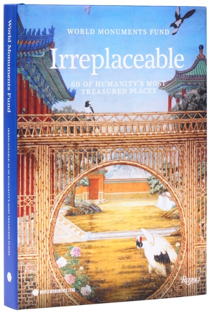 World Monuments Fund?:?Irreplaceable - 60 of Humanity's Most Treasured Places