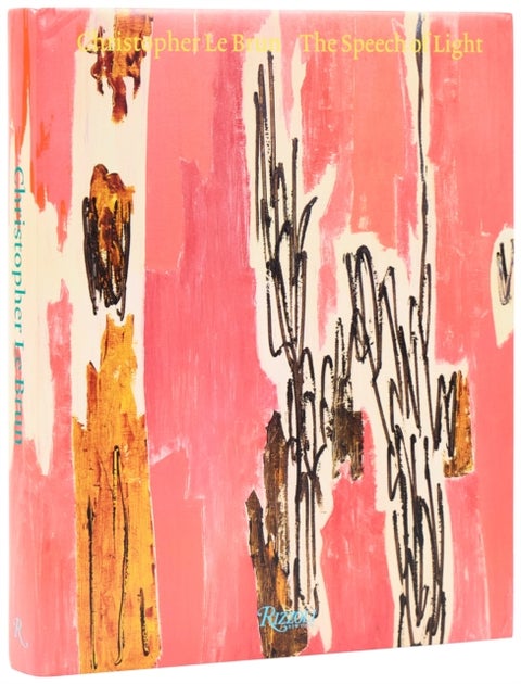 Christopher Le Brun - The Speech of Light, Paintings 2013-2024