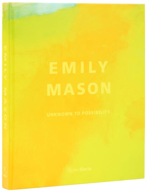 Emily Mason - Unknown to Possibility