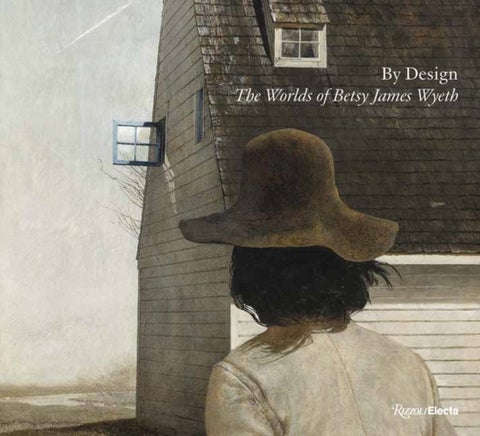 By Design - The Worlds of Betsy James Wyeth