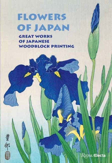 Flowers of Japan - Great Works of Japanese Woodblock Printing