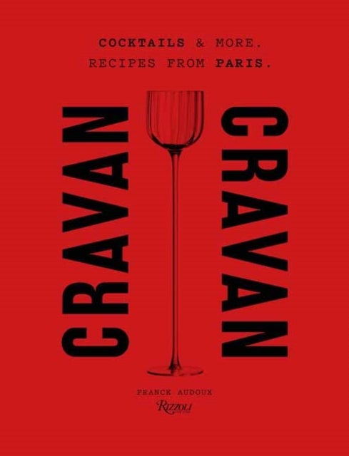 Cravan - Cocktails and More: Recipes from Paris