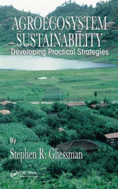 Agroecosystem Sustainability - Developing Practical Strategies