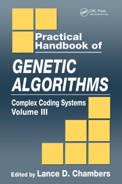 Practical Handbook of Genetic Algorithms - Complex Coding Systems, Volume III
