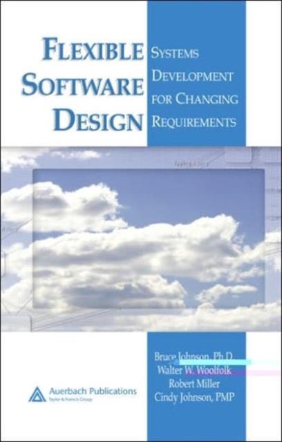 Flexible Software Design - Systems Development for Changing Requirements