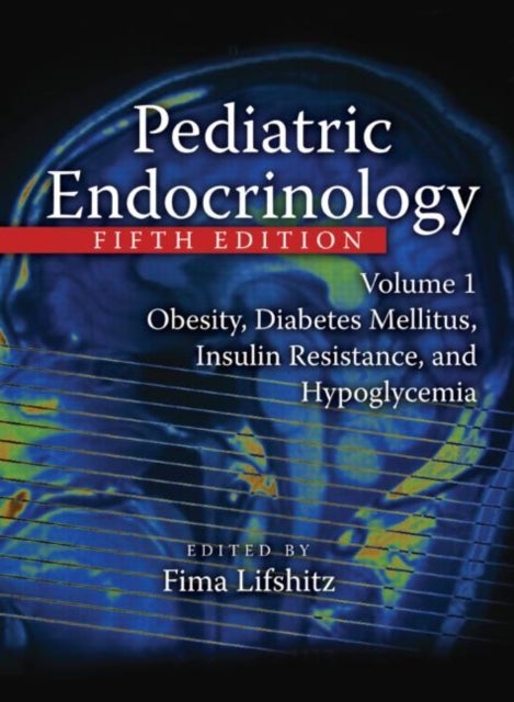 Pediatric Endocrinology - Obesity, Diabetes Mellitus, Insulin Resistance, and Hypoglycemia