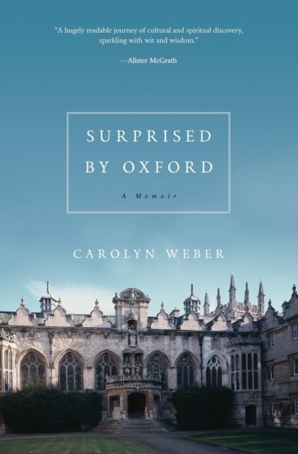 Surprised by Oxford - A Memoir