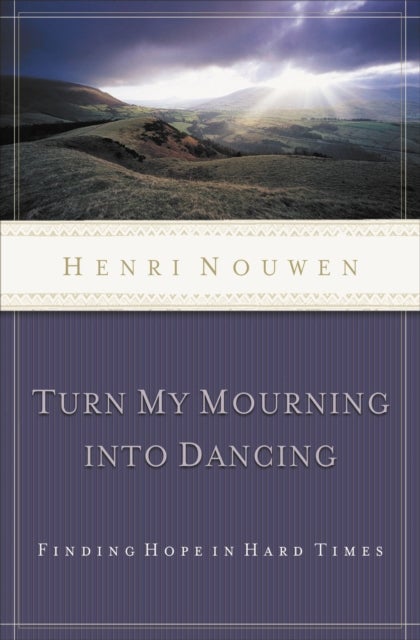 Turn My Mourning into Dancing - Finding Hope in Hard Times