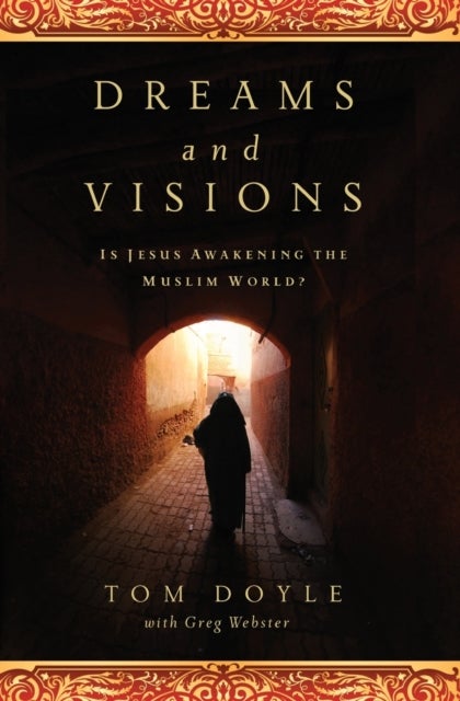 Dreams and Visions - Is Jesus Awakening the Muslim World?