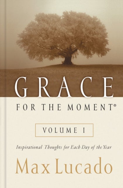 Grace for the Moment Volume I, Hardcover - Inspirational Thoughts for Each Day of the Year (A 365-Day Devotional)