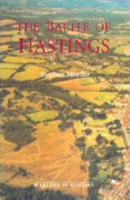 The Battle of Hastings - Sources and Interpretations