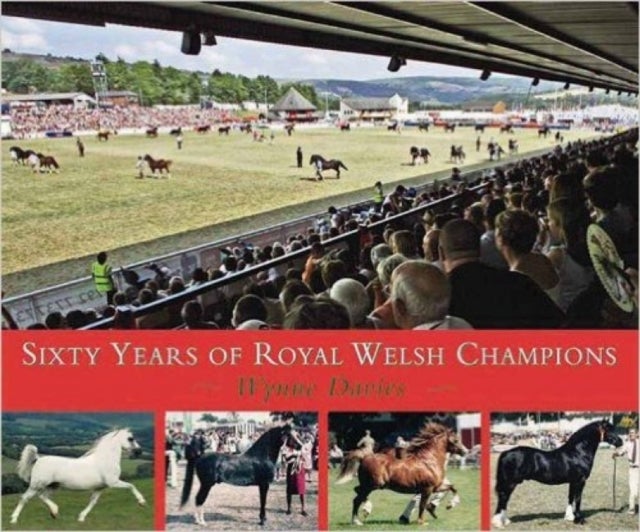 Sixty Years of Royal Welsh Champions