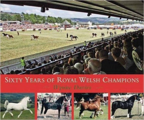 Sixty Years of Royal Welsh Champions
