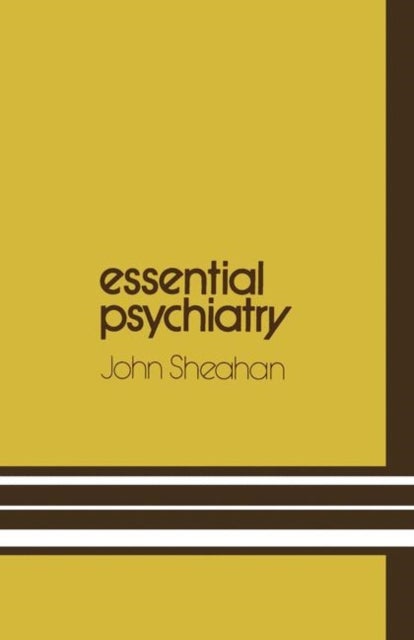 Essential Psychiatry - A guide to important principles for nurses and laboratory technicians