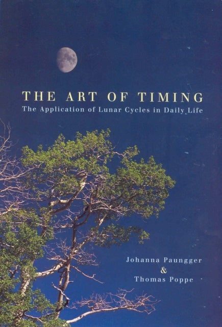 The Art Of Timing - The Application of Lunar Cycles in Daily Life