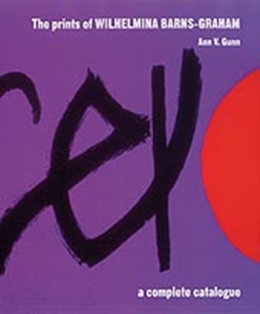 The Prints of Wilhelmina Barns-Graham - A Complete Catalogue