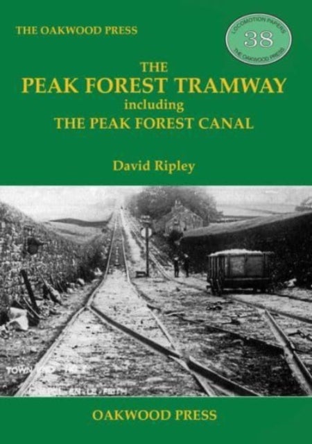 The Peak Forest Tramway - including the Peak Forest Canal