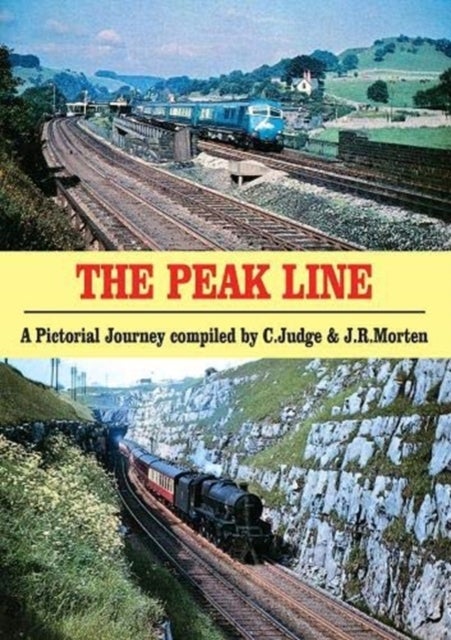The Peak Line - A Pictorial Journey compiled by C. Judge & J.R. Morten