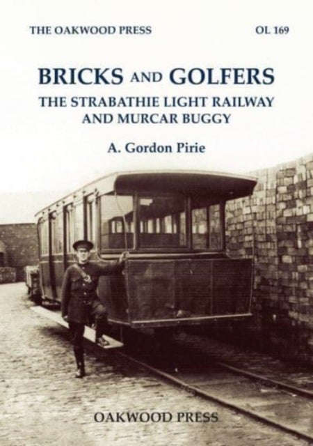 Bricks and Golfers - The Strabathie Light Railway and Murcar Buggy