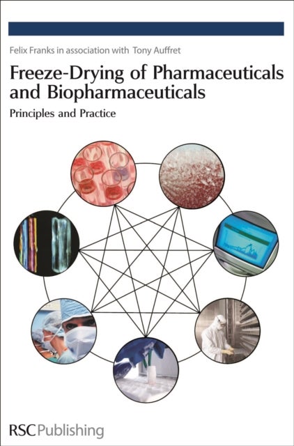 Freeze-drying of Pharmaceuticals and Biopharmaceuticals - Principles and Practice