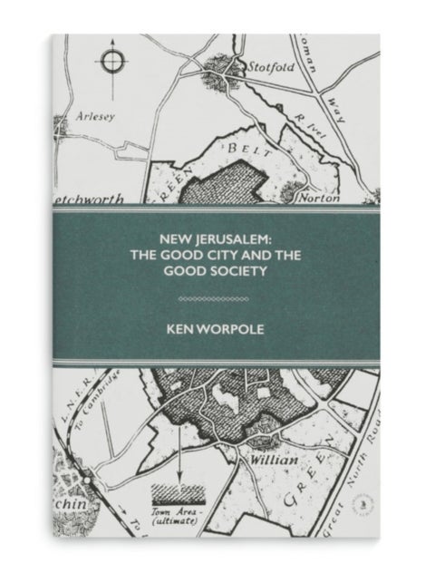 New Jerusalem: The Good City and the Good Society