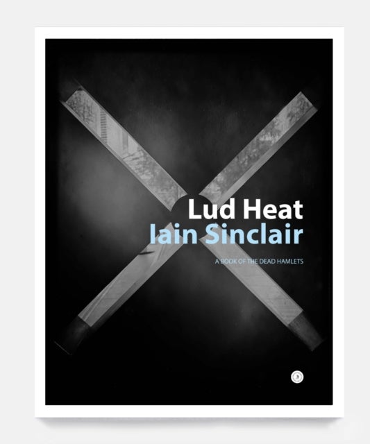 Lud Heat - A Book of the Dead Hamlets