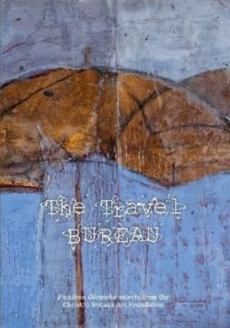 The Travel Bureau: Paulina Olowska selects from the Christen Sveaas Art Foundation - Christen Sveaas Art Foundation