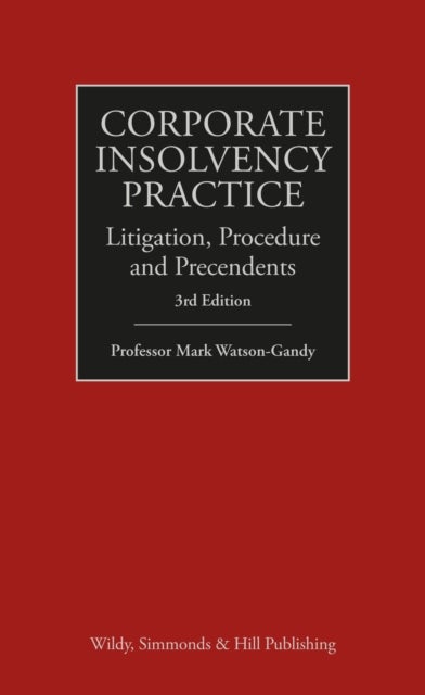 Corporate Insolvency Practice - Litigation, Procedure and Precedents