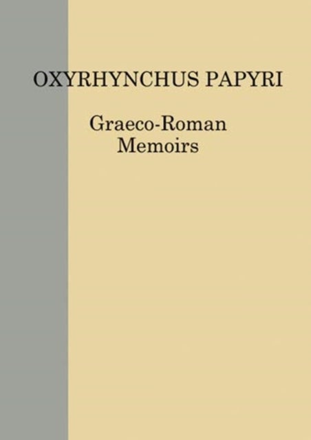 The Oxyrhynchus Papyri. Volume LXXXII