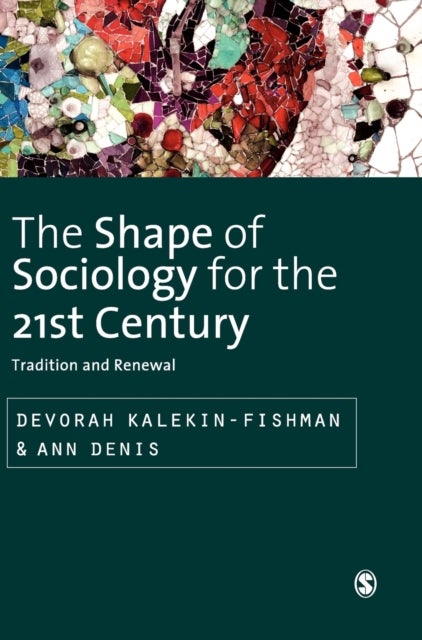 The Shape of Sociology for the 21st Century - Tradition and Renewal