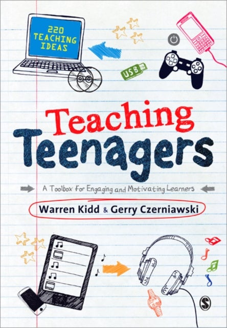 Teaching Teenagers - A Toolbox for Engaging and Motivating Learners