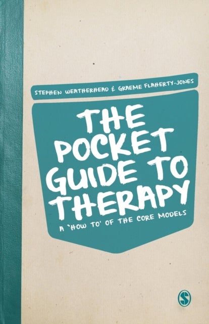 The Pocket Guide to Therapy - A 'How to'of the Core Models