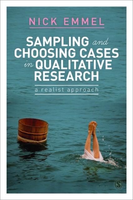 Sampling and Choosing Cases in Qualitative Research - A Realist Approach