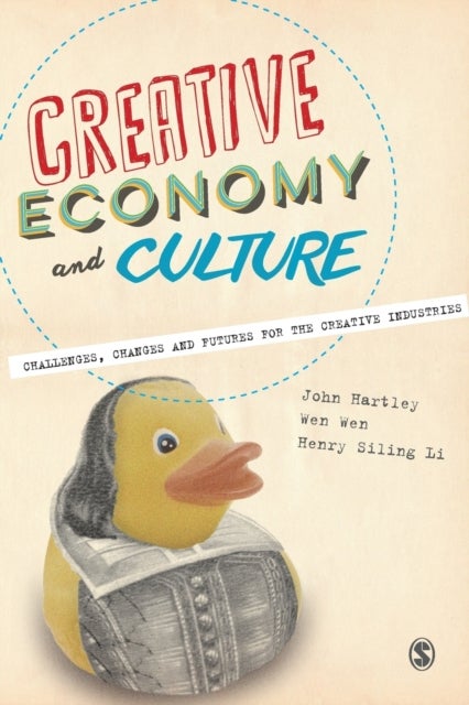 Creative Economy and Culture - Challenges, Changes and Futures for the Creative Industries