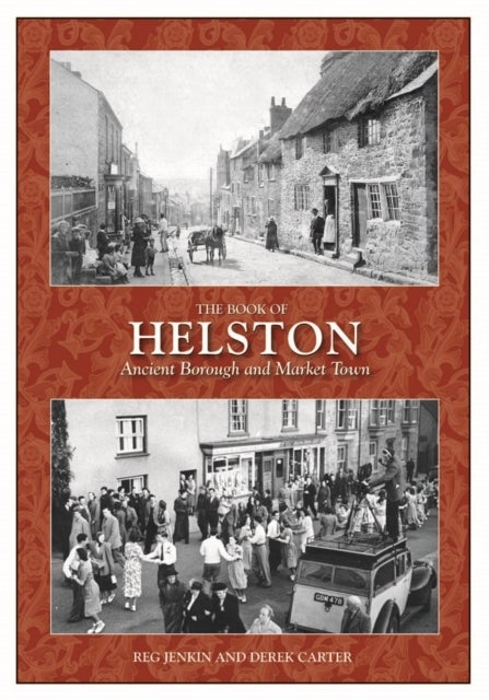 The Book of Helston - Ancient Borough & Market Town