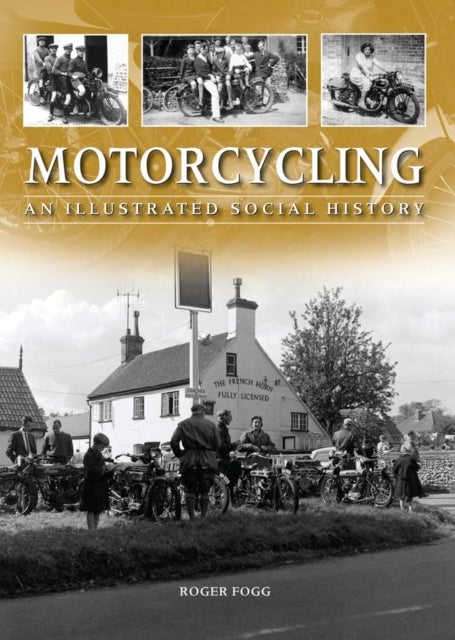 Motorcycling - An Illustrated Social History