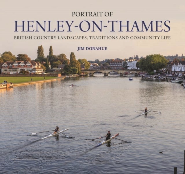 Portrait of Henley-on-Thames - British Country Landscapes, Traditions and Community Life